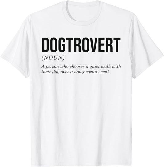 Dogtrovert Definition Funny Dog Lover Introvert Women Men T-Shirt
