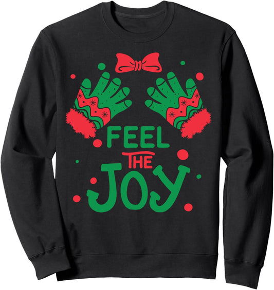 Feel the Joy - Women's Version! Christmas Sweatshirt