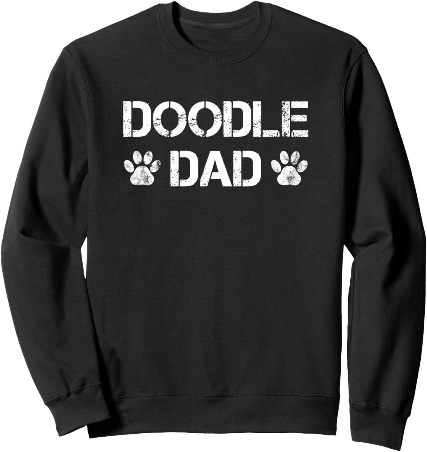 Doodle Dad Dog Paw Quote Gift Sweatshirt