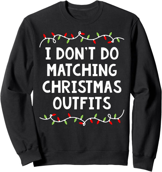 Family Christmas Couples I Don't Do Matching Christmas Sweatshirt