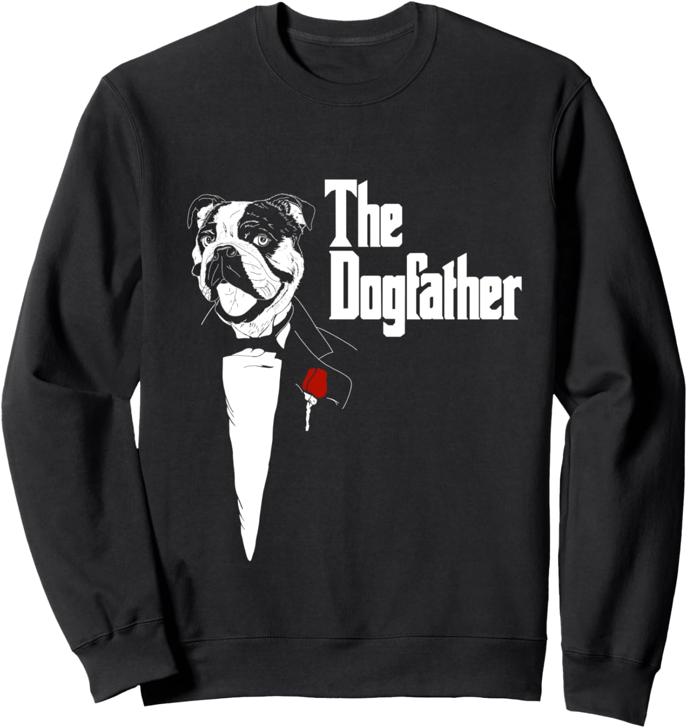 English Bulldog Shirt | The DogFather Bulldog | Bulldog Dad Sweatshirt