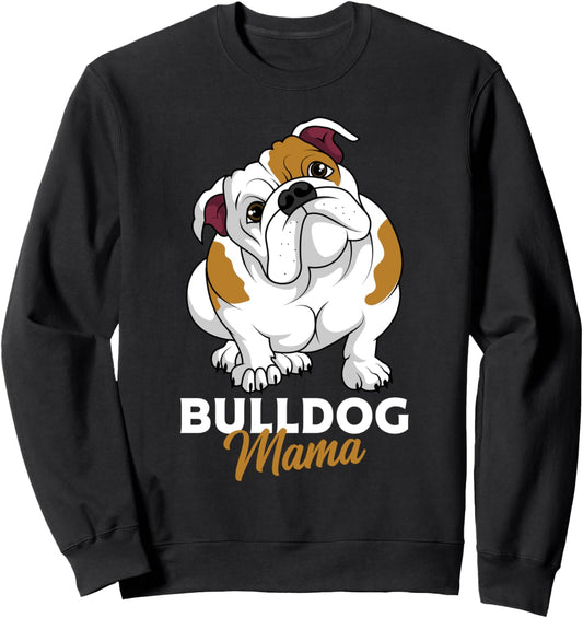 English Bulldog Mama Cute Bully Dog Mom Funny Womens Gift Sweatshirt
