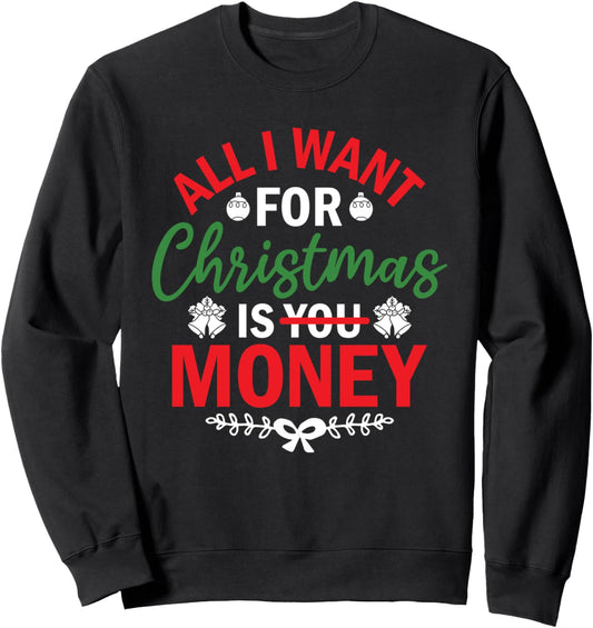 All I Want For Christmas Is Money Christmas Lights Sweatshirt