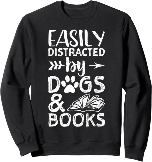 Easily Distracted By Dogs And Books - Dog Mom Sweatshirt