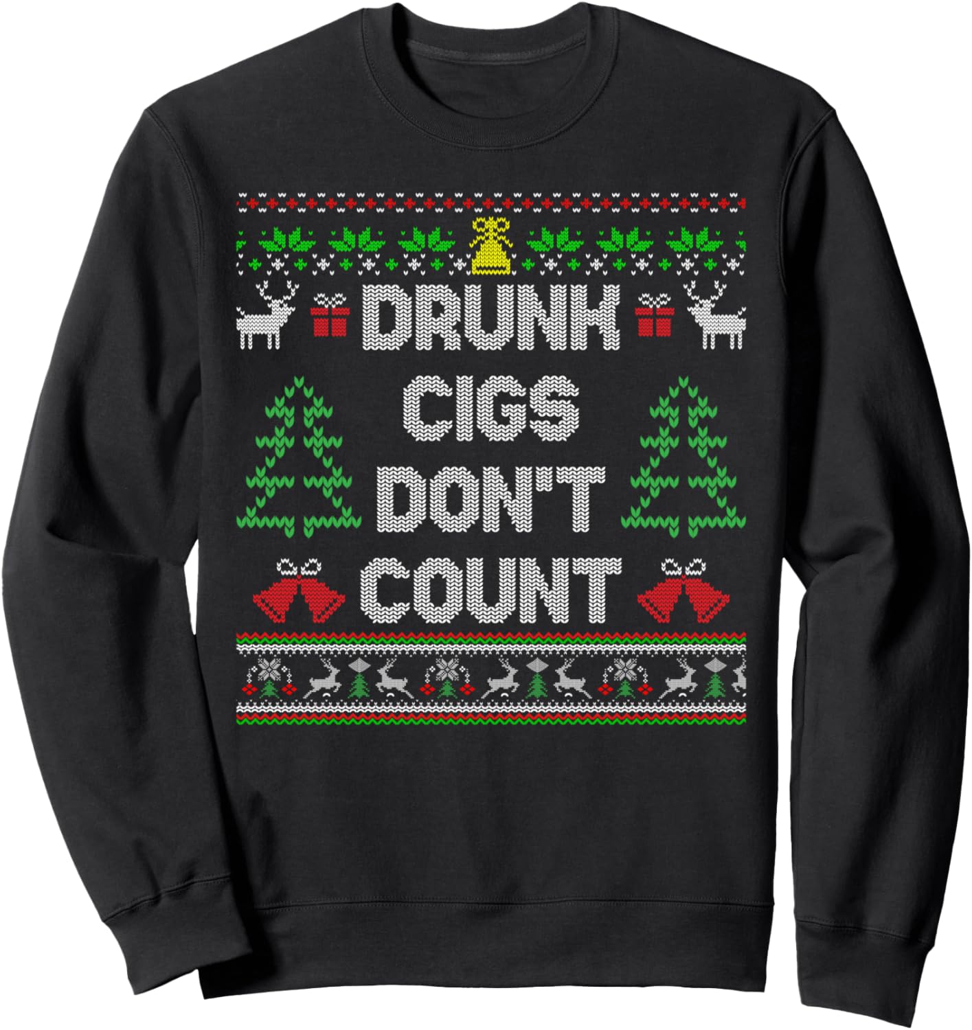 Drunk Cigs Don't Count Ugly Christmas Sweater Sweatshirt
