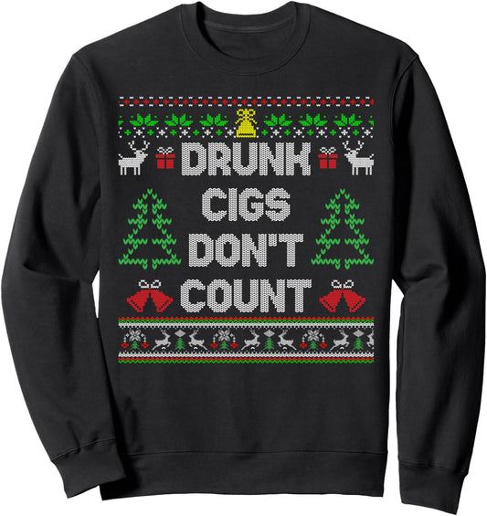 Drunk Cigs Don't Count Ugly Christmas Sweater Sweatshirt