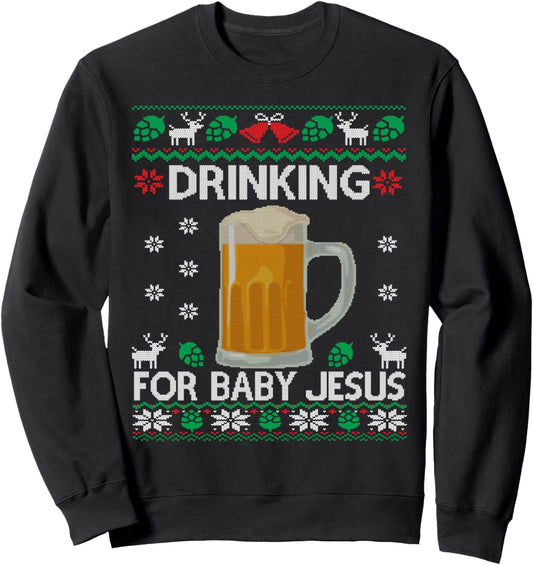 Drinking for Baby Jesus Beer Lover Christian Ugly Christmas Sweatshirt