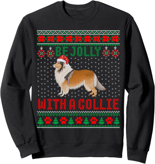 Dog Ugly Christmas Sweater Be Jolly With A Rough Collie Sweatshirt