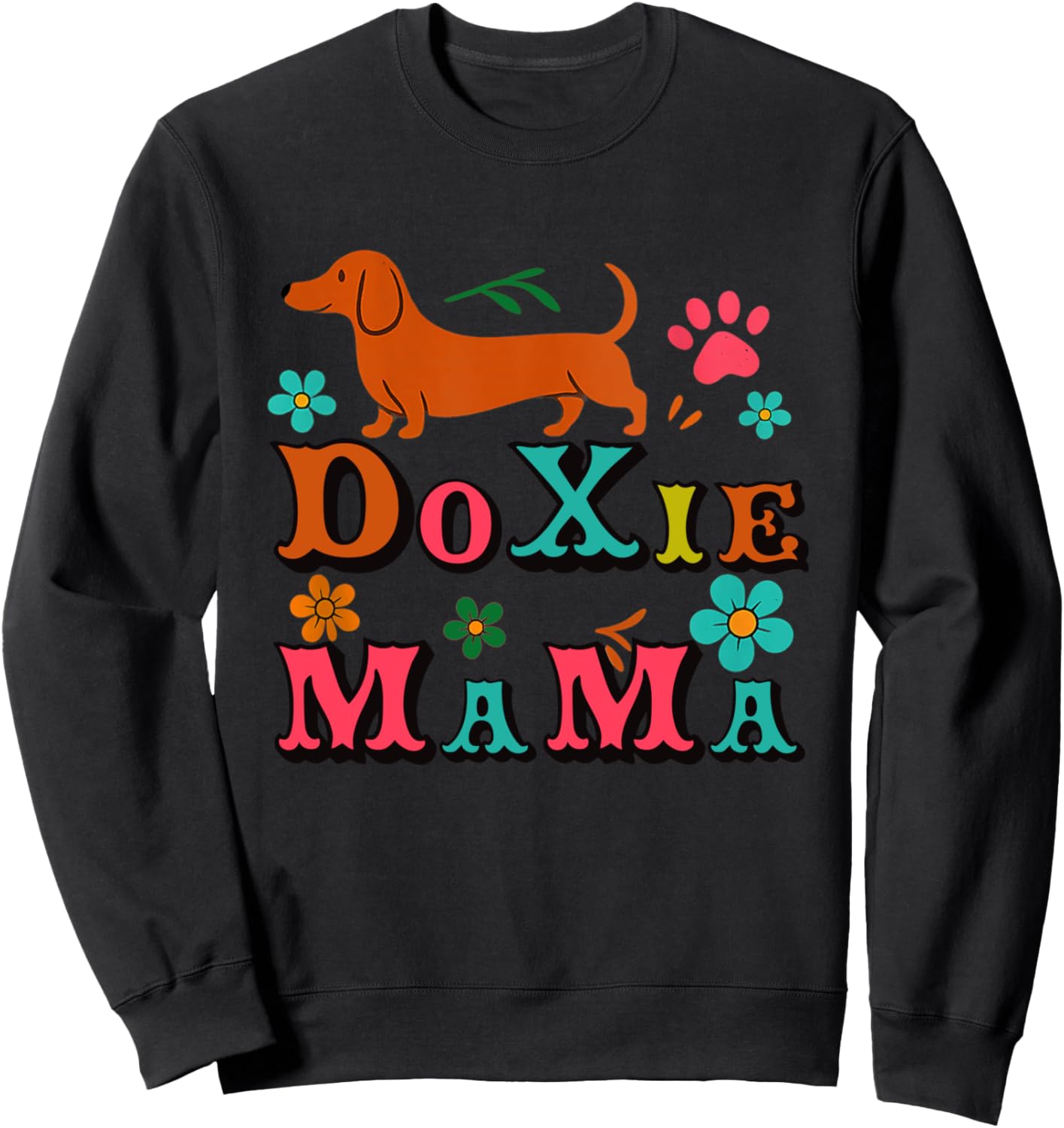 Doxie Mama Colorful Dachshund Dog Mom Florals Sweatshirt