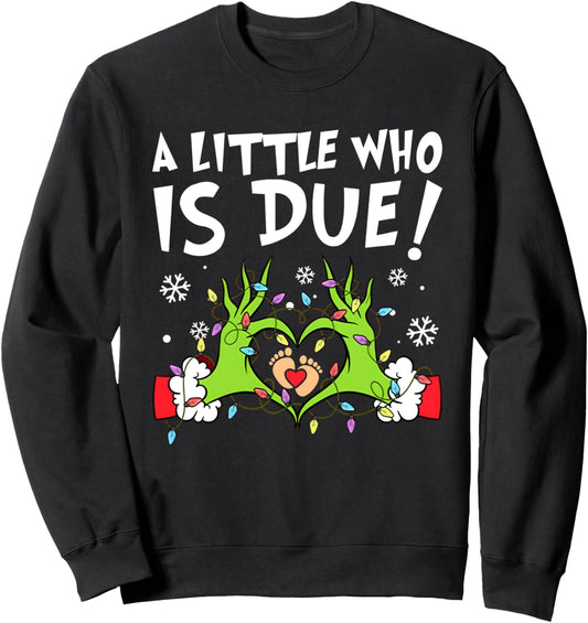 A Little Who Is Due Christmas Pregnancy Announcement Sweatshirt