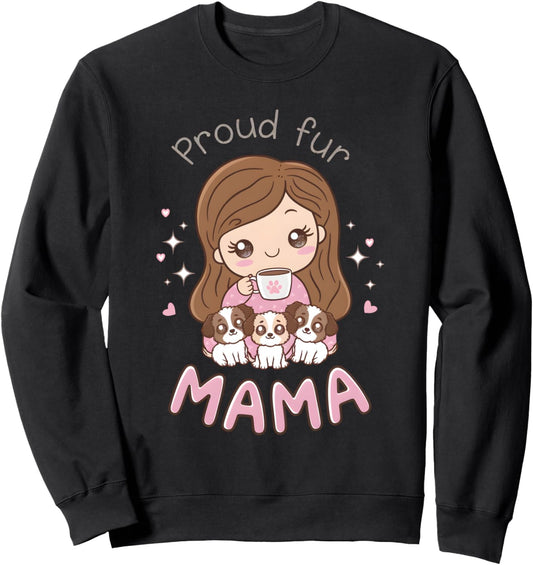 Dog Mom Proud Fur Mama Funny Mother's Day Puppy Owner Lover Sweatshirt
