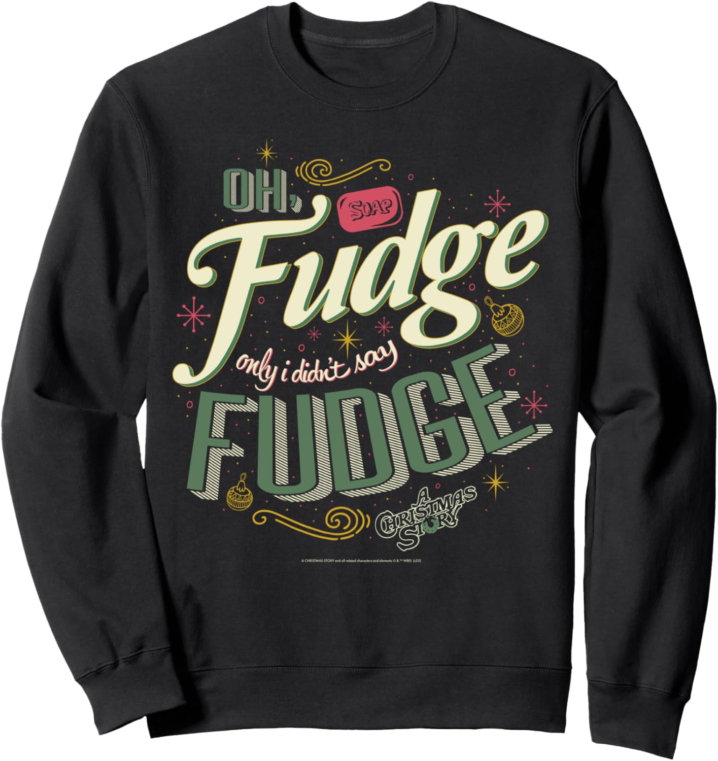 A Christmas Story Oh Fudge Only I Didn't Say Fudge Sweatshirt