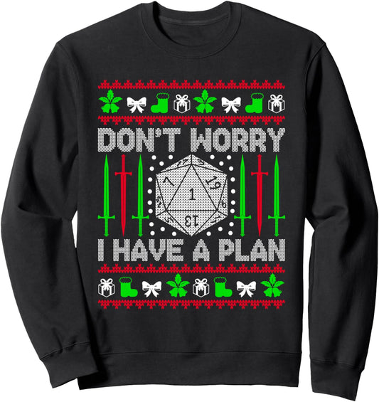 Don't Worry I have Plan Christmas D20 Ugly Tabletop Sweaters Sweatshirt