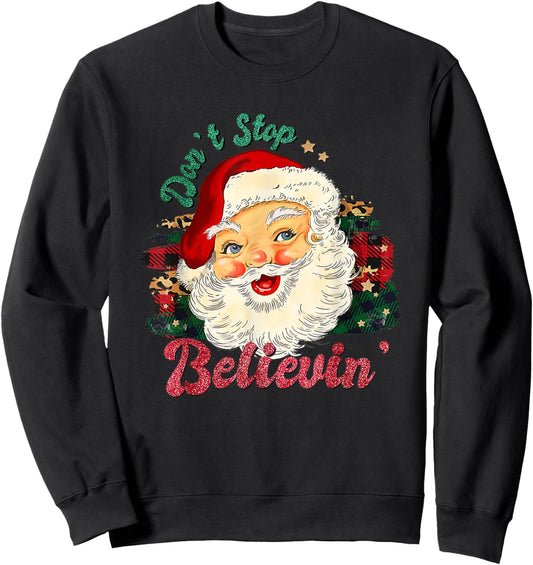 Don't Stop Believing Santa Christmas Vintage Retro Women Men Sweatshirt