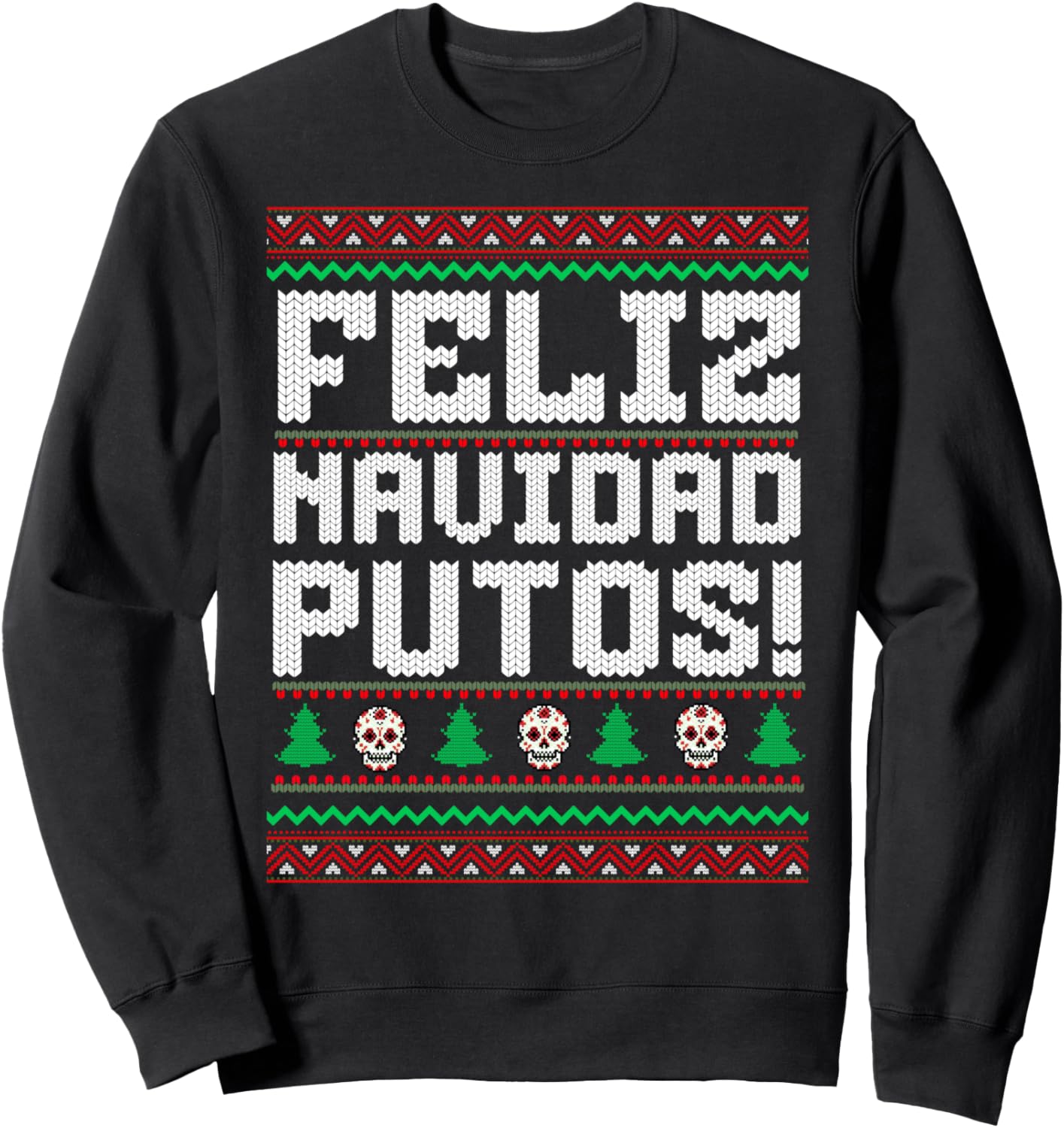 Feliz Navidad Putos Funny Mexican Christmas Sweater Sweatshirt