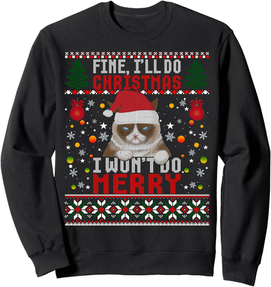 Funny Grumpy Christmas Cat Pun Joke Ugly Xmas Sweater Sweatshirt