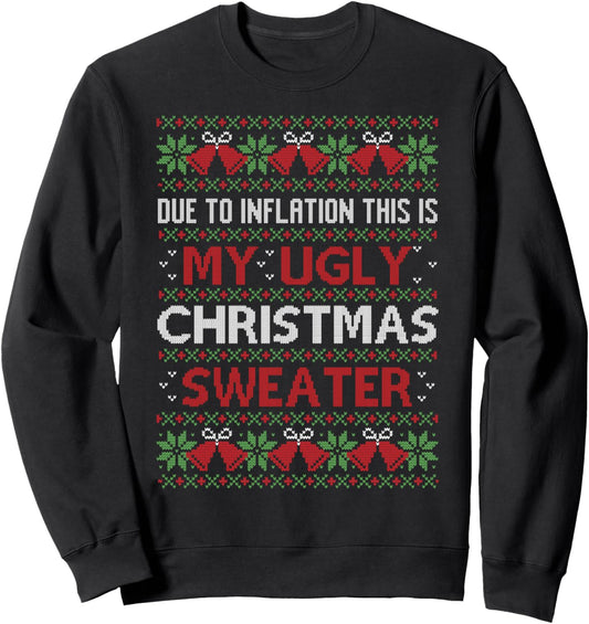 Due To Inflation This Is Ugly Christmas Sweaters Xmas Fun Sweatshirt