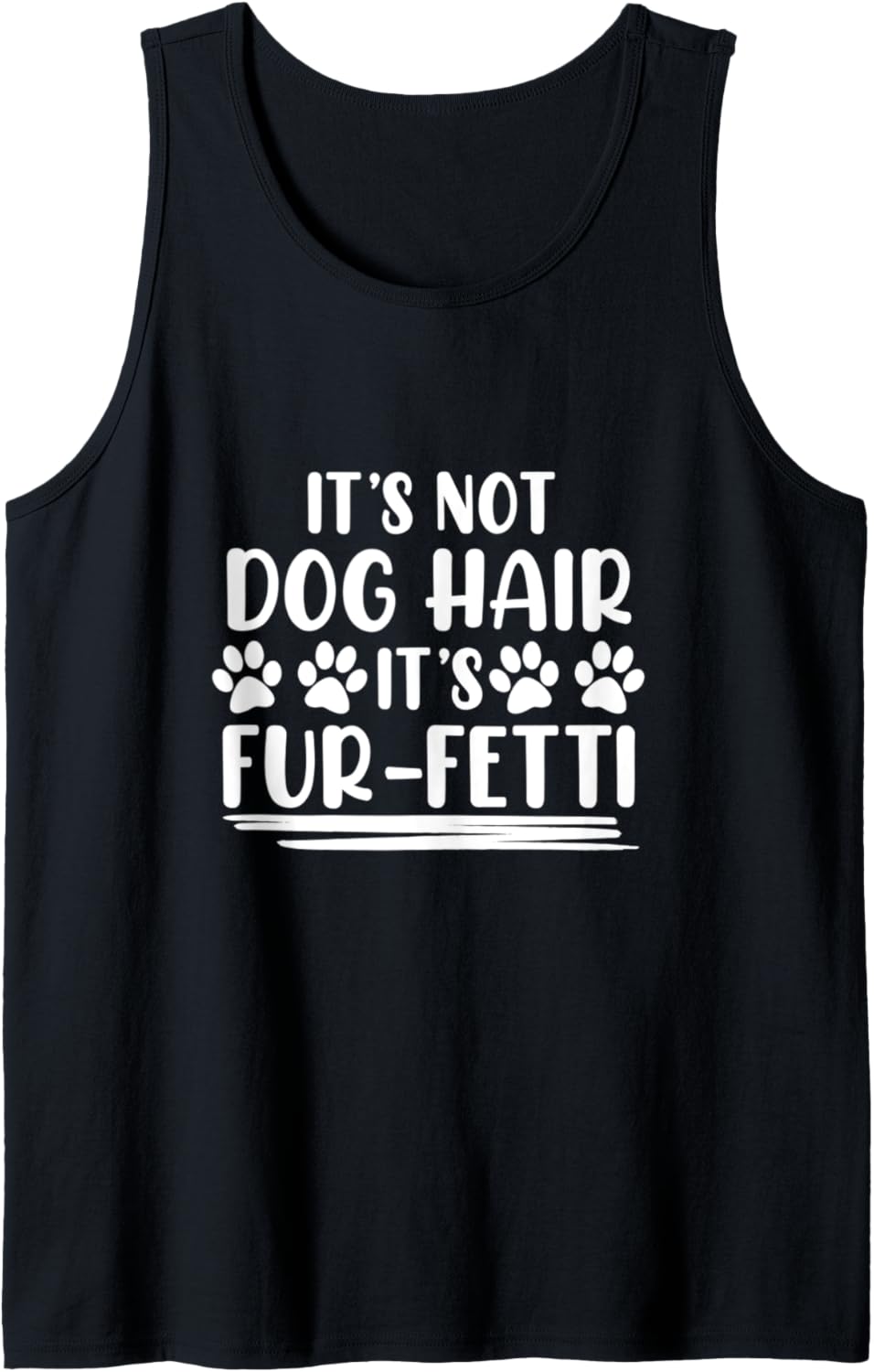 Dog Hair Furfetti Best Dogs Dad Mom Animal Lover Graphic Tank Top