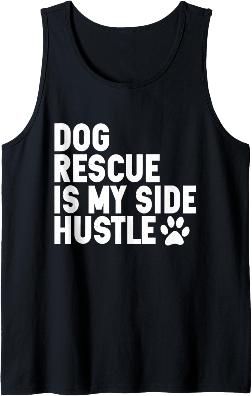 Dog Rescue is My Side Hustle Dogs Adopt Rescue animal Lover Tank Top