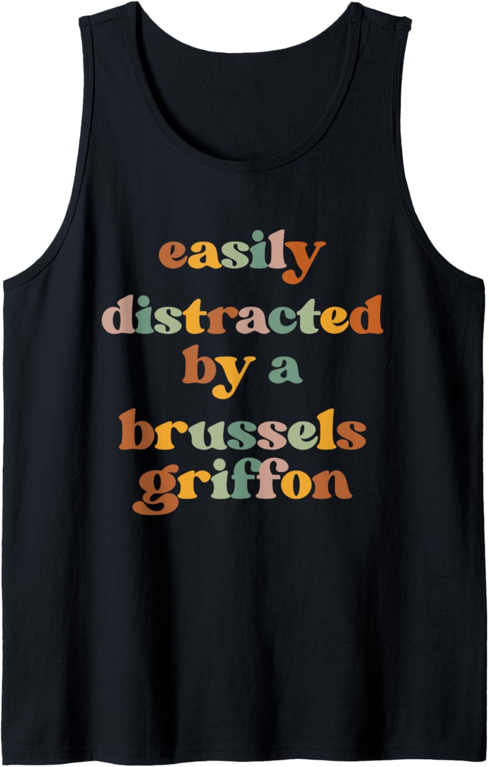 Easily Distracted By A Dog - Dog Dad Mom Brussels Griffon Tank Top
