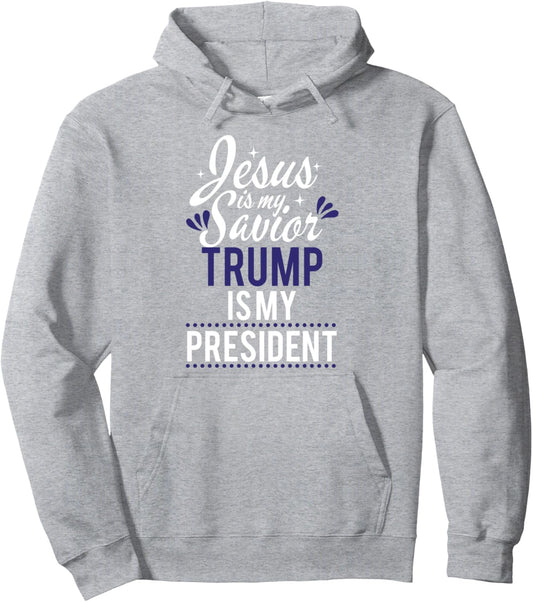 Jesus Is My Savior Trump Is My President Funny Gift Pullover Hoodie