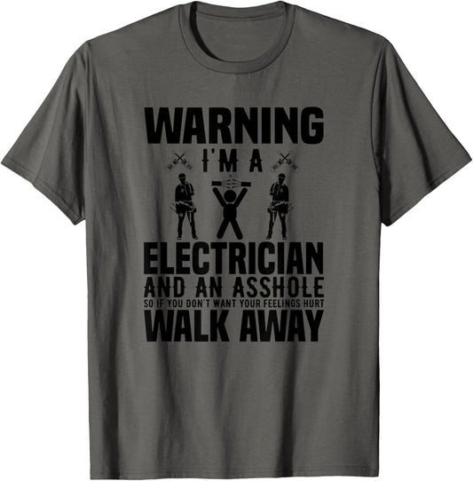 Electrician Funny - Warning I'm A Electrician Asshole T-Shirt