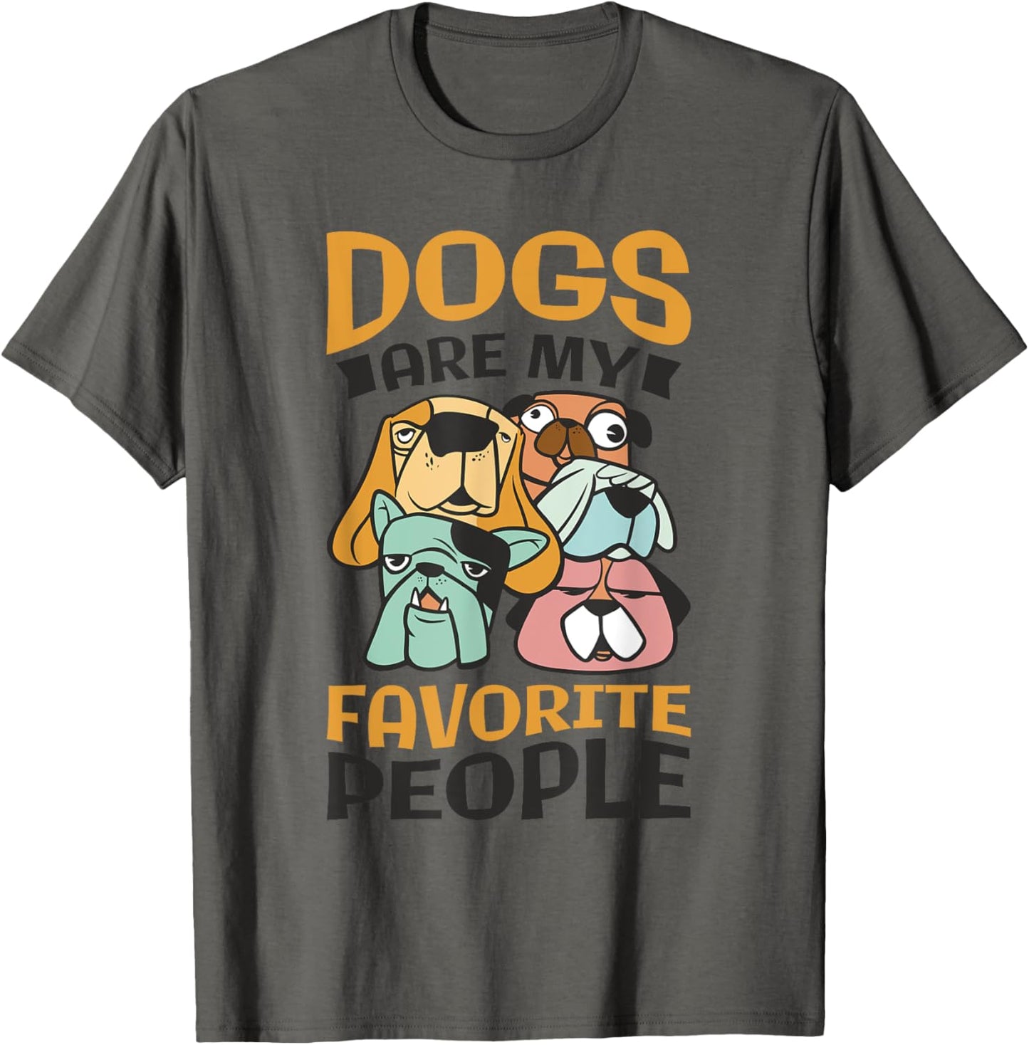 Dogs Are My Favorite People, Dog Mom and Dog Lover T-Shirt