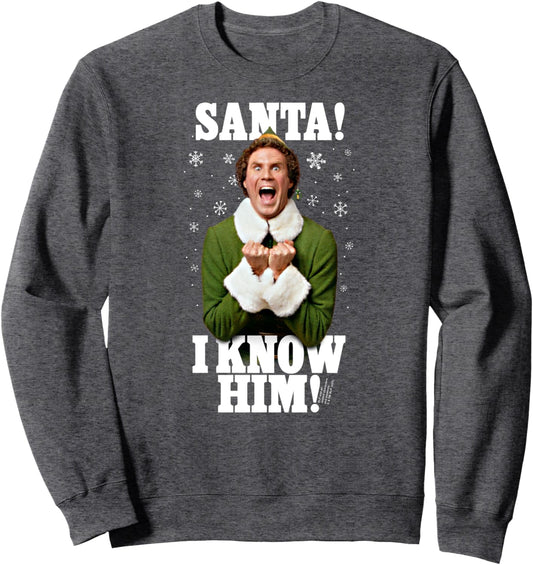 Elf Santa! I Know Him! Buddy Funny Christmas Sweatshirt