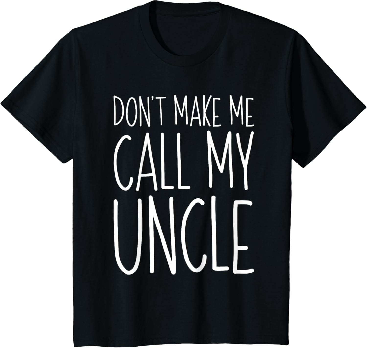 Don't Make Me Call My Uncle Shirt Funny Kids Boy Girl T-Shirt