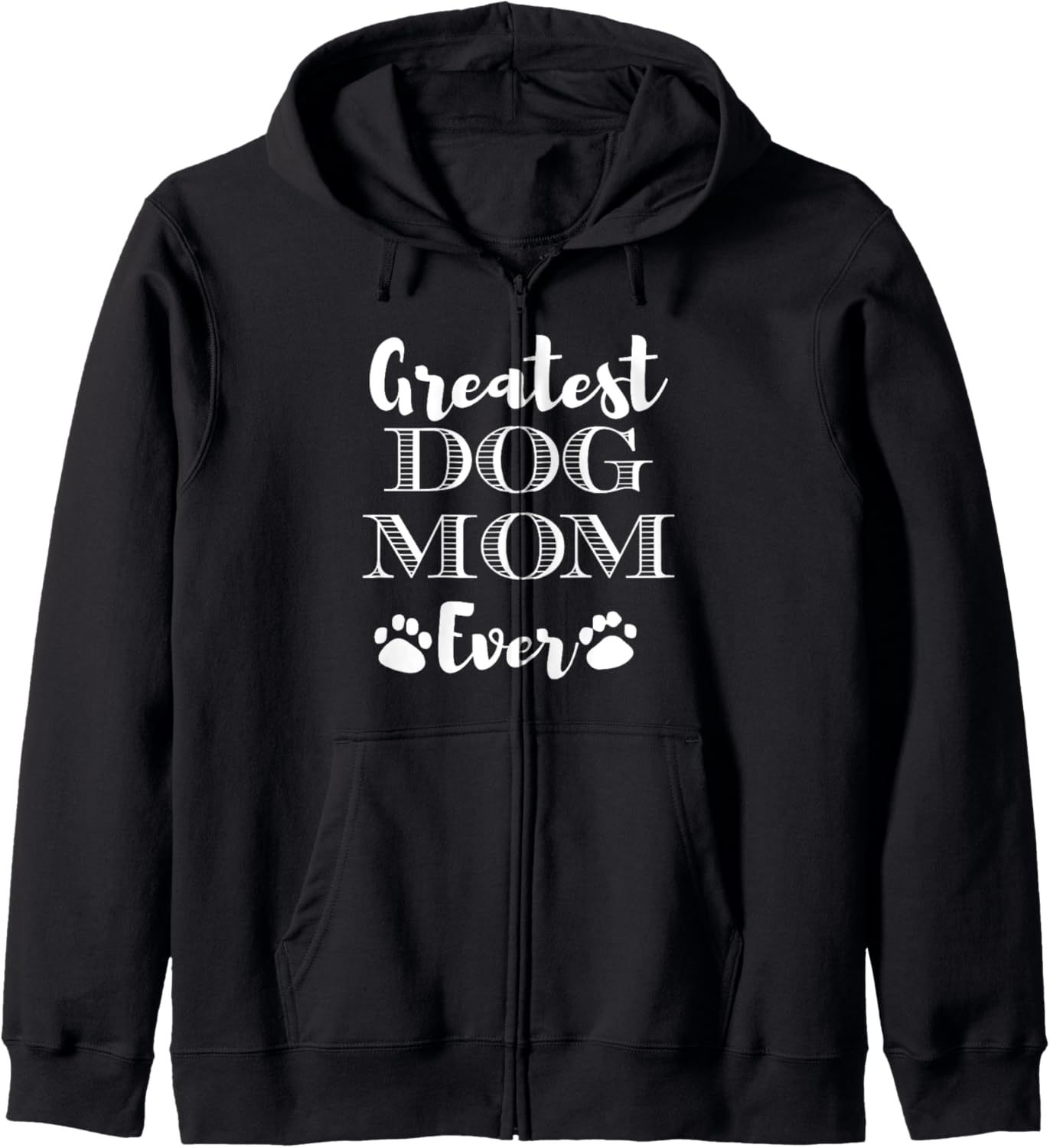 Dog Lover Funny - Greatest Dog Mom Ever Zip Hoodie