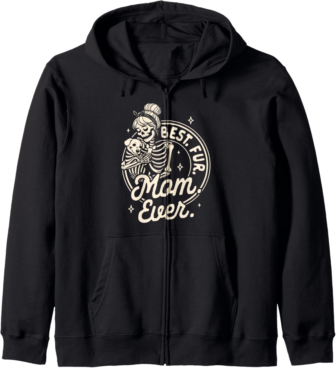 Dog Mom Dog Mama Dog Lady Skeleton Best Fur Mom Ever Zip Hoodie