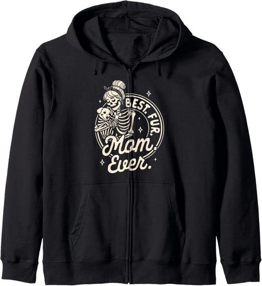 Dog Mom Dog Mama Dog Lady Skeleton Best Fur Mom Ever Zip Hoodie