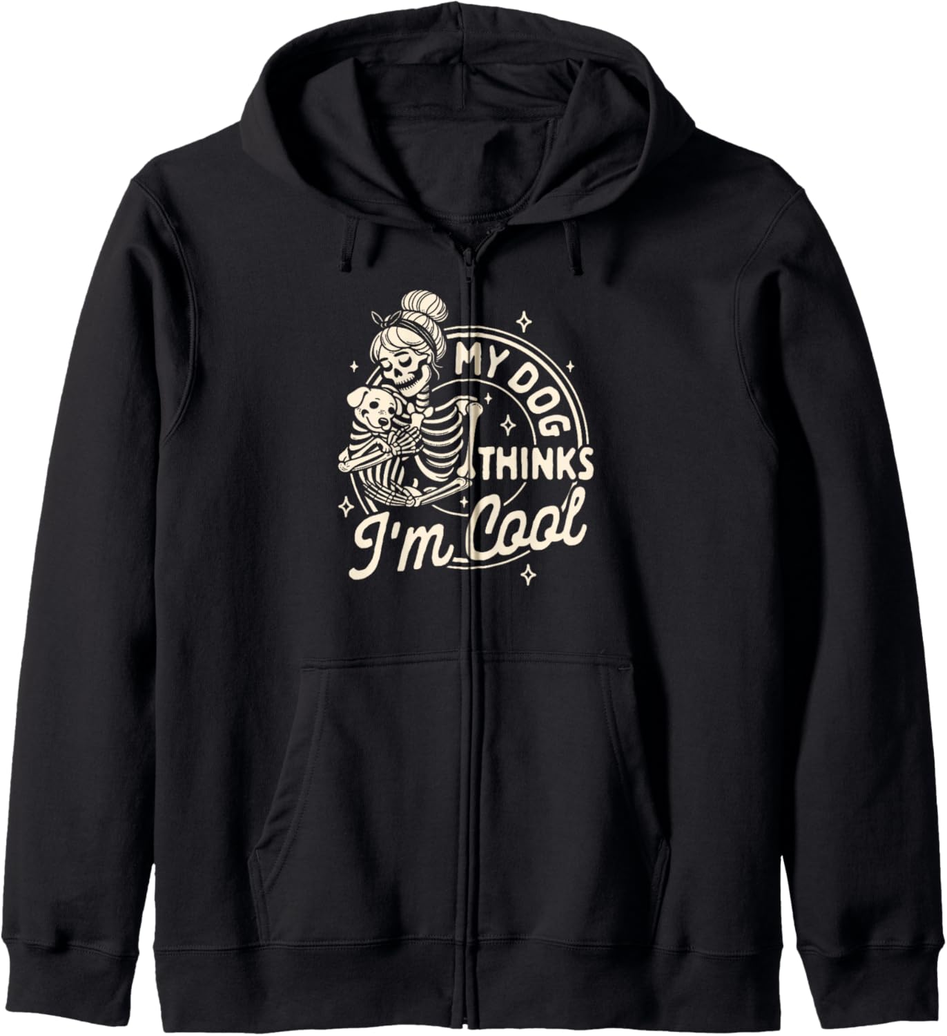 Dog Mom Dog Mama Fur Mama Skeleton My Dog Thinks I'm A Cool Zip Hoodie
