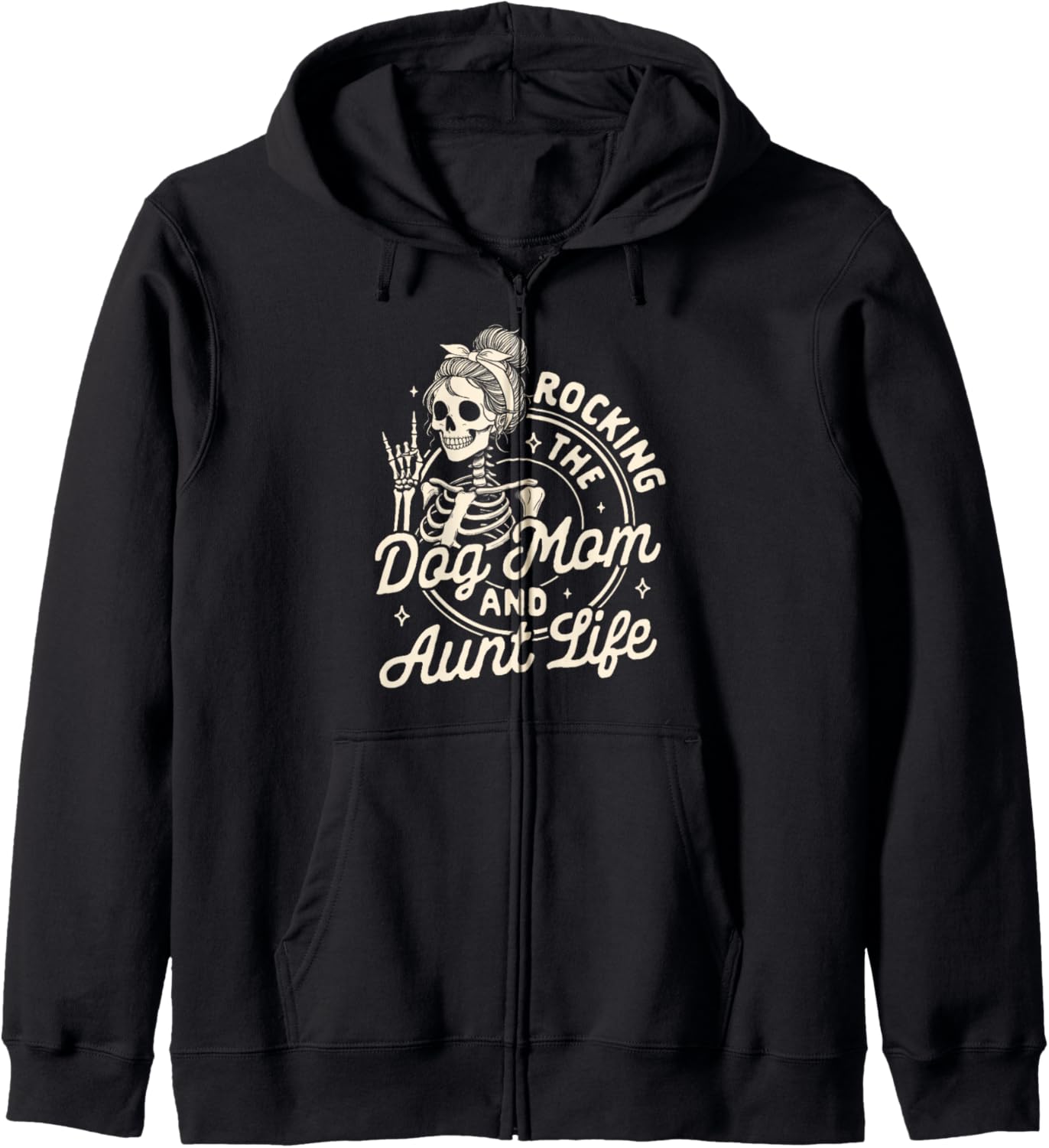 Dog Mama Fur Mama Skeleton Rocking The Dog Mom &amp; Aunt Life Zip Hoodie