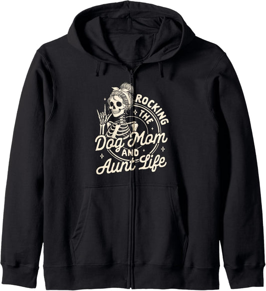 Dog Mama Fur Mama Skeleton Rocking The Dog Mom &amp; Aunt Life Zip Hoodie