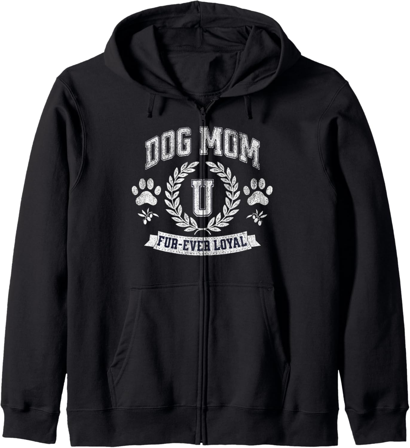 Dog Mom U Funny Puppy Owner Mothers Day Fur-Ever Loyal Zip Hoodie
