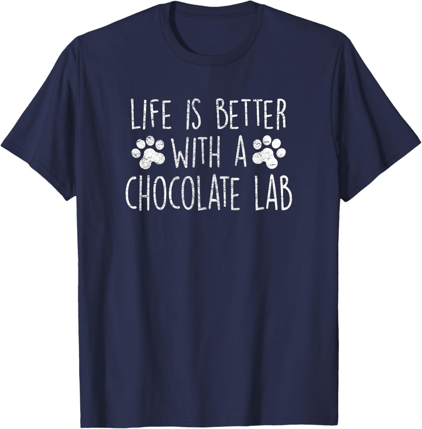 Dog Lover LIFE IS BETTER WITH CHOCOLATE LAB Women Dog Mom T-Shirt