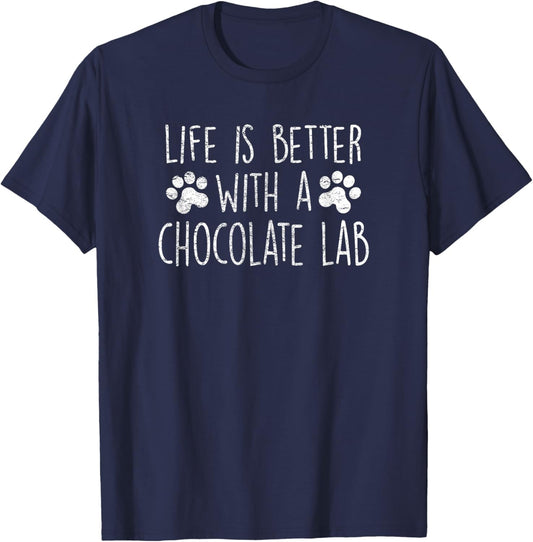 Dog Lover LIFE IS BETTER WITH CHOCOLATE LAB Women Dog Mom T-Shirt