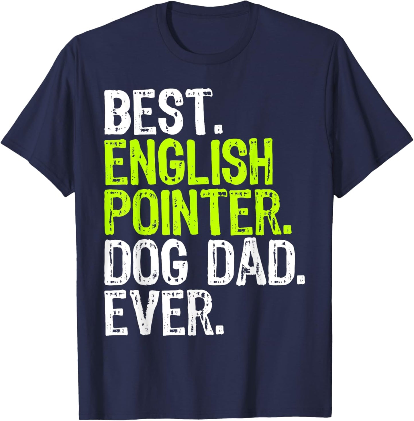 English Pointer Dog Dad Fathers Day Dog Lovers T-Shirt