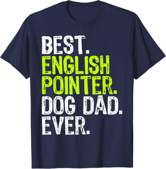 English Pointer Dog Dad Fathers Day Dog Lovers T-Shirt
