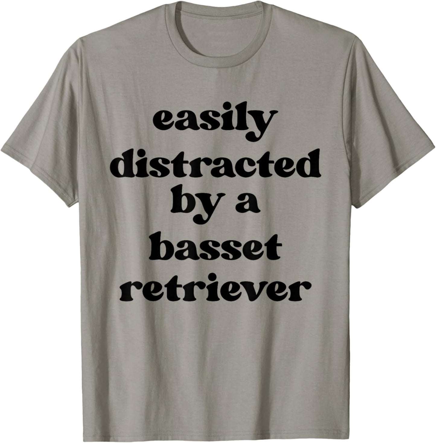 Easily Distracted By A Dog - Dog Dad Mom Basset Retriever T-Shirt