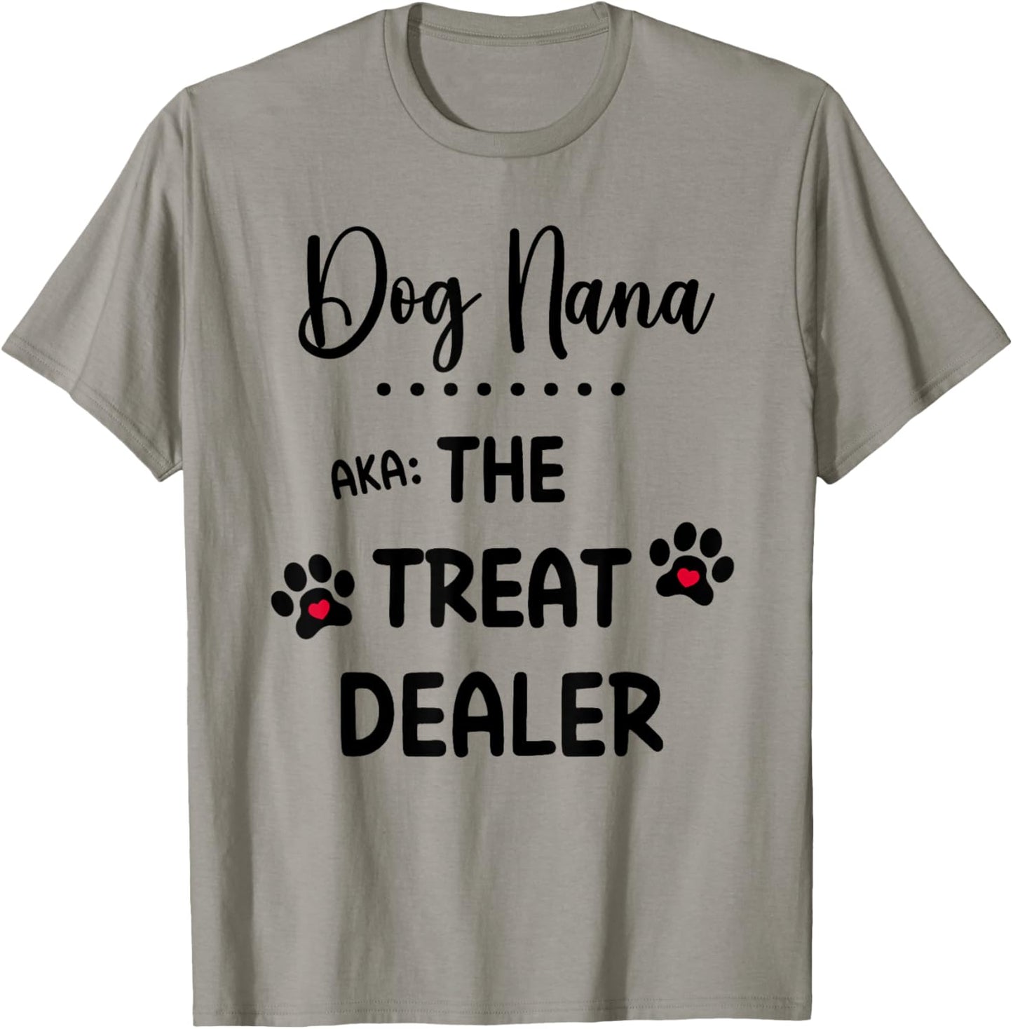 Dog Nana The Treat Dealer Funny Dog Nana Dog Grandma T-Shirt