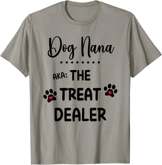 Dog Nana The Treat Dealer Funny Dog Nana Dog Grandma T-Shirt