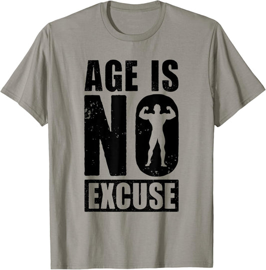 Age is No Excuse Funny Old Age Gym Lover Fitness Workout T-Shirt
