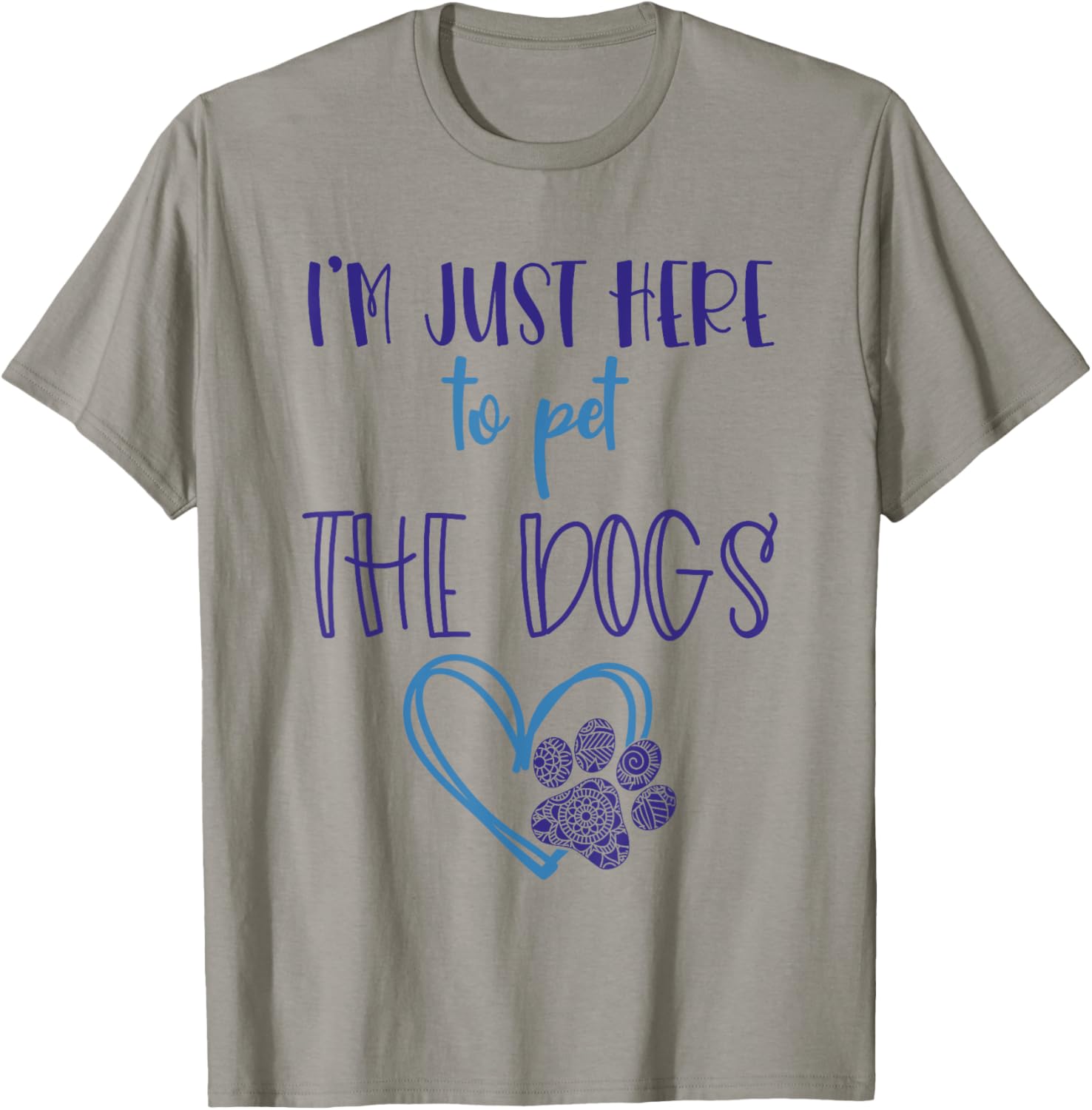 Dog Lover For Girls Im Just Here To Pet The Dogs Stuff Women T-Shirt