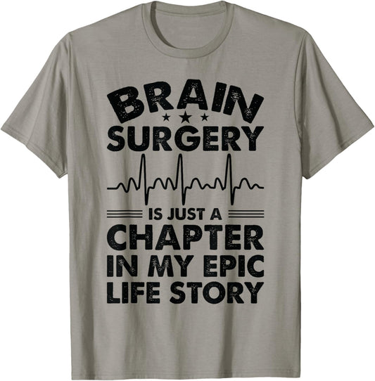 Epic Life - Brain Cancer Survivor Brain Surgery T-Shirt