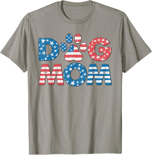 Dog Mom 4th Of July Dog Lovers Patriotic American T-Shirt