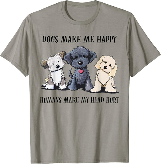 Dogs Make Me Happy Humans Make My Head Hurt Dog Lovers T-Shirt