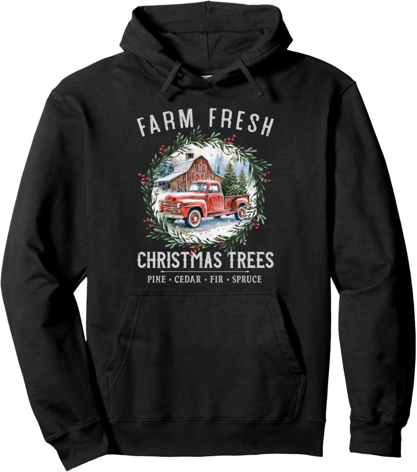 Farm Fresh Christmas Trees Vintage Red Truck White Lettering Pullover Hoodie