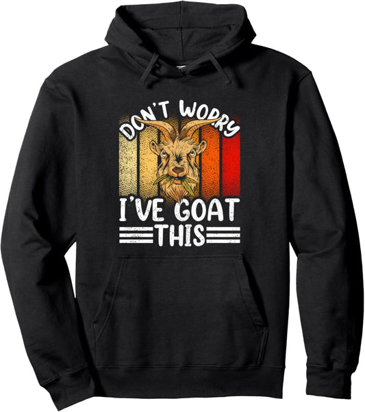 Don't Worry I've Goat This Owner Pet Lover Animal Pullover Hoodie